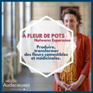 Les Audacieuses Nouvelle-Aquitaine - A fleur de pots 